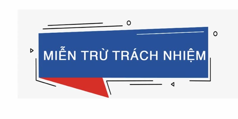 Miễn Trừ Trách Nhiệm Giảm Thiểu Rủi Ro Pháp Lý